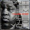 Young Chop - Don't Let Em Lie To You