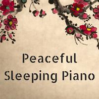 Peaceful Sleeping Piano - Baby Songs to Relax, Natural Sleep Aid Music to Fall Asleep