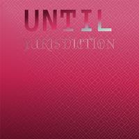 Until Jurisdiction