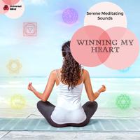 Winning My Heart - Serene Meditating Sounds