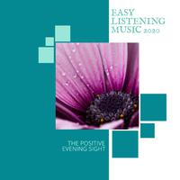 Easy Listening Music 2020 - The Positive Evening Sight