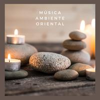 Música Ambiente Oriental