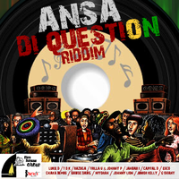 ANSA DI QUESTION RIDDIM