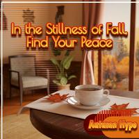 In the Stillness of Fall, Find Your Peace