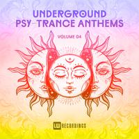 Underground Psy-Trance Anthems, Vol. 04