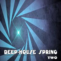 Deep-House Spring, Two