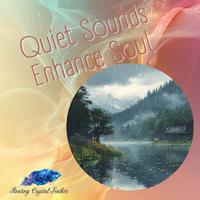 Quiet Sounds Enhance Soul