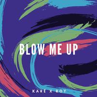 Blow Me Up (feat. Kare)