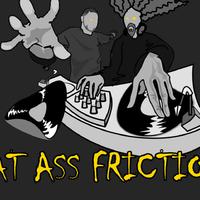 Fat Ass Friction