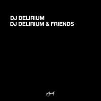 DJ Delirium & Friends