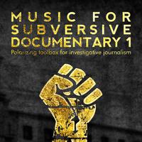 Music for Subversive Documentary 1