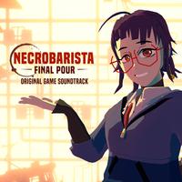 Necrobarista: Final Pour (Original Game Soundtrack)