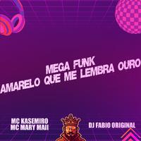 Mega Funk - Amarelo Que Me Lembra Ouro