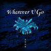 蒲恬可意 - Wherever U Go