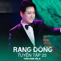 Rạng Đông Tuyển Tập 23 (Tuấn Hưng Vol. 9)