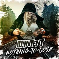 illintent - Nothing To Lose (Radio Edit)