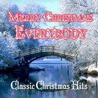 Merry Christmas Everybody - Classic Christmas Hits