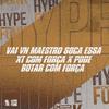 Dj VN Maestro - Vai Vn Maestro Soca Essa Xt Com Força X Pode Botar Com Força