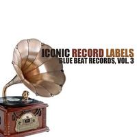 Iconic Record Labels: Blue Beat Records, Vol. 3