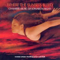 KNIGHT: Where the Sunsets Bleed / Life is Fine / Romance for Clarinet and Piano / Lost Luggage