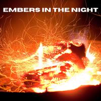 Embers in the Night