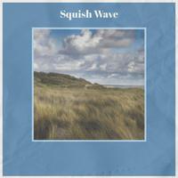 Squish Wave