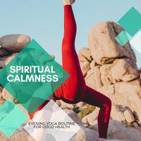 Spiritual Calmness - Evening Yoga Routine For Good Health