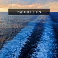 Psychill Eden