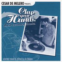 Cesar de Melero Presents: Clap Your Hands! Last Century Classics (Selected Mixed & Edited By de Melero)