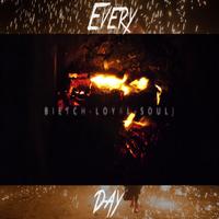 Everyday (feat. Bieitch, Loyal & Soulj)