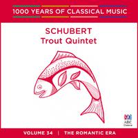 Schubert: Trout Quintet (1000 Years Of Classical Music, Vol. 34)