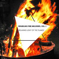 Relaxing Light of the Flames - Sparkling Fire Melodies, Vol. 1