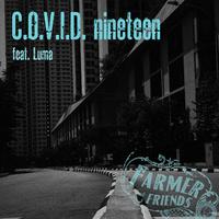 C.O.V.I.D. nineteen (feat. Luma)