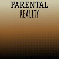 Parental Reality