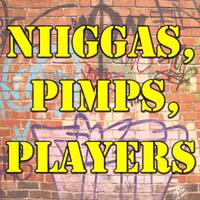 ******, Pimps, Players