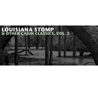 Louisiana Stomp & Other Cajun Classics, Vol. 2