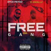 Free Da Gang (feat. Dyce Payso)