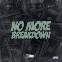 No More Breakdown (feat. Killa Tay)