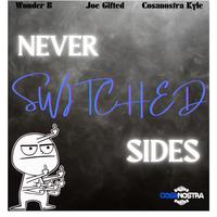 Switched Sides (feat. Wonder B & Joe Gifted)