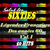 Salut les Sixties: Legendes francaises des années 60, Vol. 1