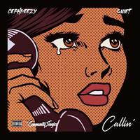 Callin' (feat. Cephdeezy & Quiet)