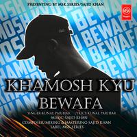 Khamosh Kyu Bewafa