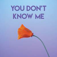 You Don't Know Me