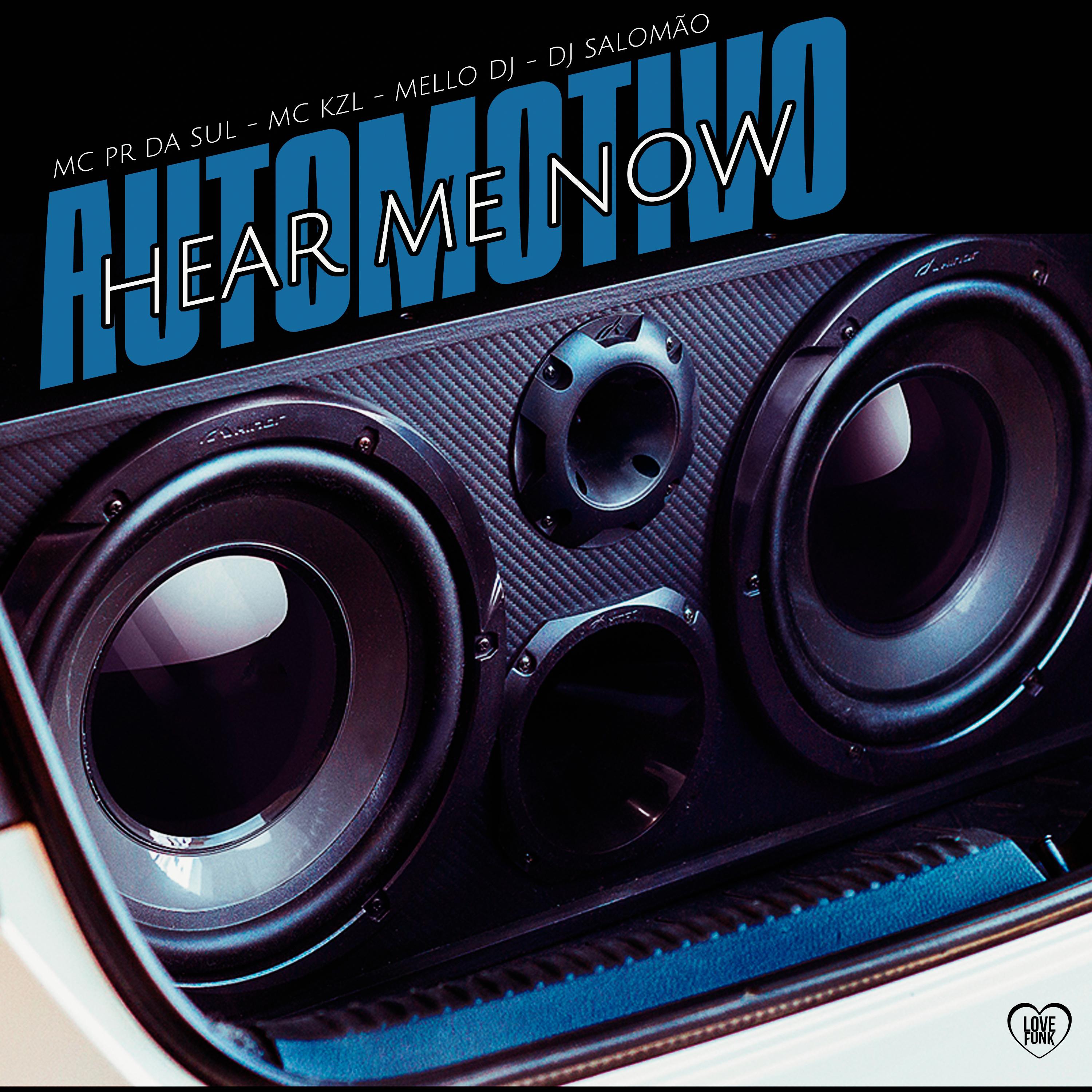 Automotivo Hear Me Now