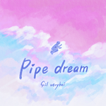 Pipe dream专辑