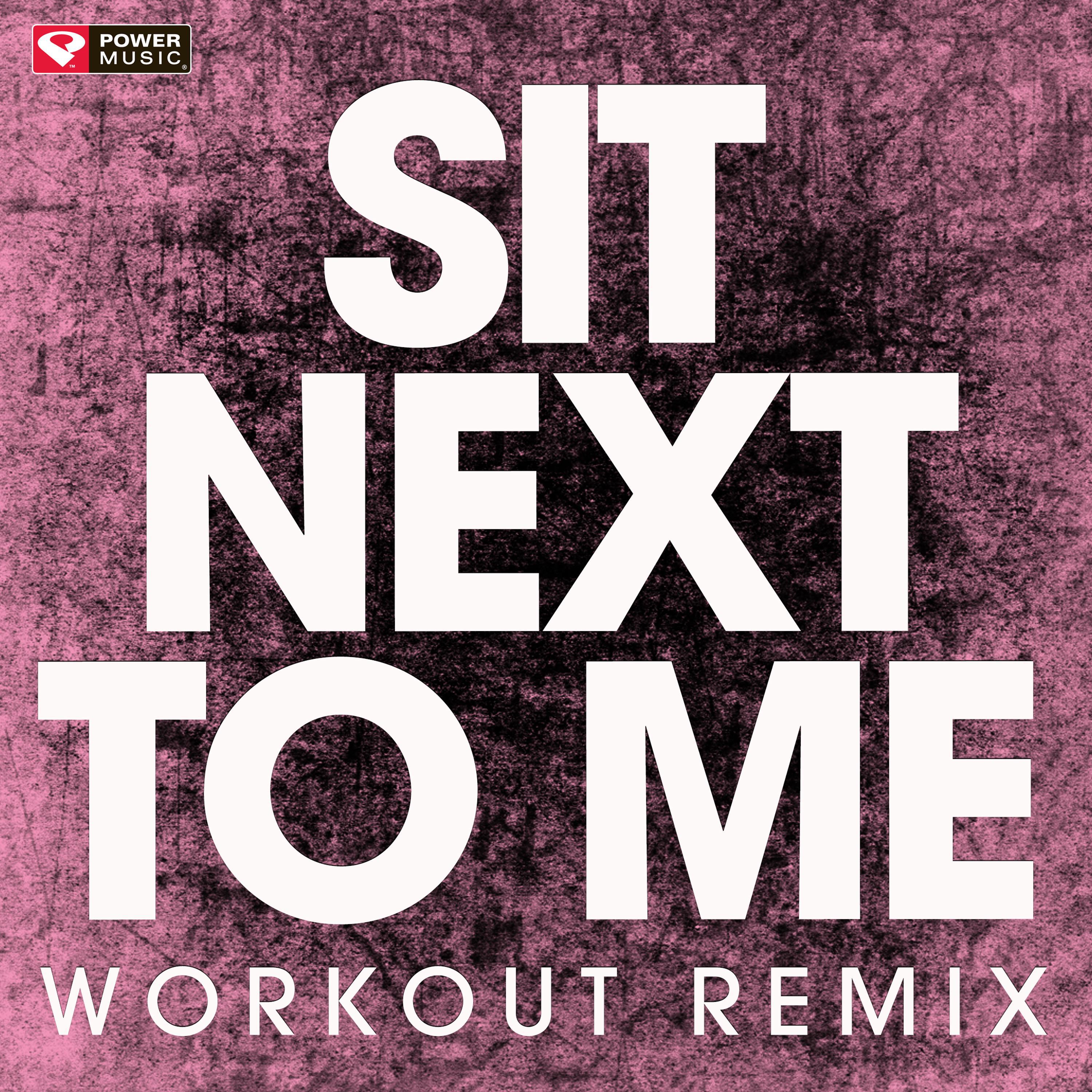 sit next to me (extended workout remix)