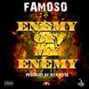 Famoso - Enemy Of My Enemy