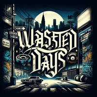 Wasted Days