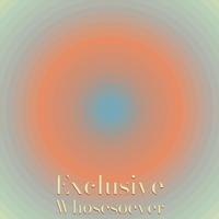 Exclusive Whosesoever