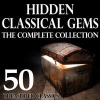 Hidden Classical Gems - The Complete Collection 50 Treasured Classics